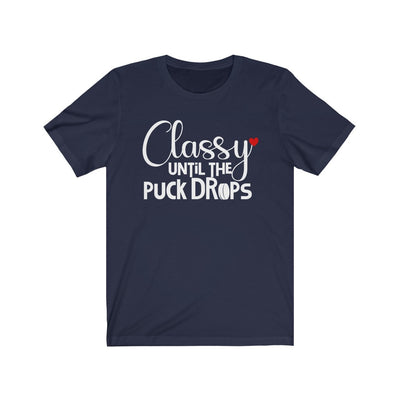 "Classy Until The Puck Drops" Unisex Jersey Tee