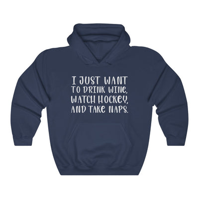 "I Just Want To Drink Wine And Watch Hockey" Unisex Hooded Sweatshirt